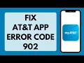 ATT App Error Code 902 How to Fix ATT App Error Code 902 Full Tutorial