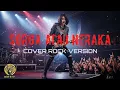 Lagu SORGA ATAU NERAKA - COVER ROCK VERSION BY ROCKIN MUSICA 
