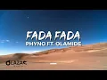 Phyno ft  Olamide - Fada Fada (Lyrics Video)