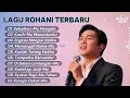 Full Album Lagu Rohani Terbaru 2025 – 10 Lagu Pujian \u0026 Penyembahan Tenang | Menguatkan Hati