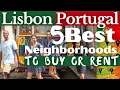 Moving to Lisbon Portugal - Our Top 5 of Neighborhoods to Buy or Rent Portugal Series