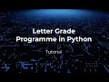 Letter Grade Programme in Python Tutorial