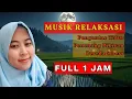 Download Lagu FULL 1 JAM MUSIK RELAKSASI Instrumental pengantar tidur penenang pikiran pereda stress