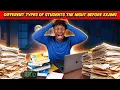 Different types of Students the Night before Exams