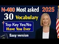 Lagu N400 | 30 Most Asked Vocabulary \u0026 Top Key Yes/No – Have You Ever Questions US Citizenship Test 2025