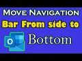 How to Move Navigation Bar in Outlook from side to bottom