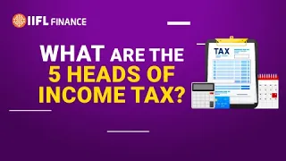 5 heads of income explained | IIFL Finance