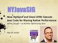 20200227 James Gough - How HotSpot and Graal JVMs Execute Java Code for Blazing Native Performance