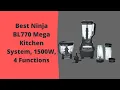 Ninja BL770 Blender Food Processor Mega Kitchen System Review Ninja Blender BL770 Instructions