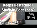 Galaxy A53 Keeps Restarting Stuck in Boot Loop Easy Fixes