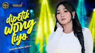 dipetik wong liyo difarina indra adella om adella