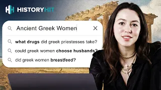 Historian Answers Google's Most Popular Questions About Ancient Greek Women