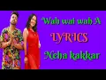 (LYRICS): WAH WAI WAHH FULL SONG | NEHA KAAKAAR | SUKHE MUZICAL DOCTORZ | JAANI | NEW SONG