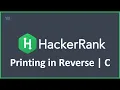 Printing in Reverse Hacker Rank Solution in C Programming
