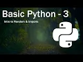 Basic Python p 3 Intro to random imports