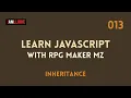 Learn Javascript with RPG Maker MZ - 0013 Inheritance