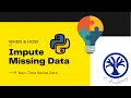 Imputing Missing Values in Non-Time Series Data A Hands-on Approach in Python Part