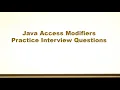 Java Access Modifiers Practice Interview Questions