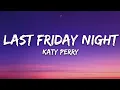 Download Lagu Katy Perry - Last Friday Night (T.G.I.F) (Lyrics)