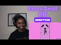 Extra Small - BB REACTION