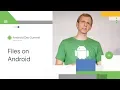 Files for miles Where to store them all Android Dev Summit 18