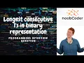 Maximum no of consecutive 1 s in binary representation Programming interview question