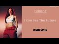 I Can See The Future ~ Tinashe (Nightcore)