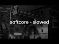 Download Lagu softcore - slowed TikTok version