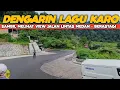 Lagu DENGARIN LAGU KARO SAMBIL MELIHAT INDAHNYA PEMANDANGAN JALAN LINTAS MEDAN - BERASTAGI