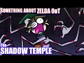 Download Lagu Something About Zelda Ocarina of Time: The SHADOW TEMPLE ππ§π MP3