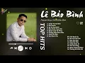 Lagu Cuộc Vui Cô Đơn x Níu Duyên - Lê Bảo Bình | Playlist Giúp Tìm Lại Bình Yên Trong Tình Yêu