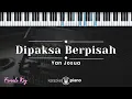 Download Lagu Dipaksa Berpisah - Yan Josua (KARAOKE PIANO - FEMALE KEY)