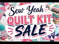 Sew Yeah Quilt Kit Sale - RECAP