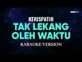 Lagu Kerispatih - Tak Lekang Oleh Waktu Karaoke Pop