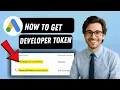 How to get a Google Ads developer token full guide 2026