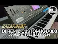 Download Lagu DJ CUSTOM KN7000 REMIX FULL BEAT 30 MINUTES 2024