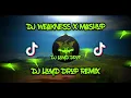 Download Lagu DJ Weakness x Mashup Slowed (DJ Lloyd Drop Remix)