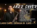 Lagu Lagu Cafe Santai Hits Indonesia ~ Cover Lagu Hits Viral Lagu Temen Kerja 🤍🎧 | Jazz Cover