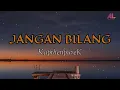 Download Lagu Kapthenpurek - Jangan Bilang ( Lirik Lagu Timur Populer)