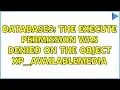 Databases The EXECUTE permission was denied on the object xp - availablemedia 2 Solutions