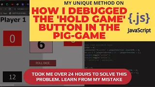 HOW I DEBBUGED THE HOLD BUTTON IN THE PIG GAME JAVASCRIPT TUTORIAL PROJECT GAME