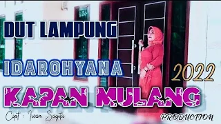 Download Dut Lampung 2022° KAPAN MULANG | Cipt; Iwan Sagita || - IDAROHYANA MP3