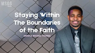 Staying Within the Boundaries of the Faith Apostle Michael Thomas MSOG Revival Wed Aug-4-21