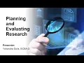Planning and Evaluating Research