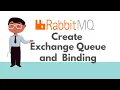 RabbitMQ - Creating Queue Exchange and Binding and Publishing Message