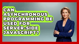 Can Asynchronous Programming Be Used for Server-Side JavaScript JavaScript Toolkit News