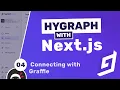 Hygraph with Next js Tutorial - Connecting with Graffle
