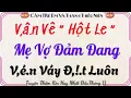 Lagu Truyện Đêm Khuya | Mẹ Vợ Vui Mừng Khi Được Con Rể Chấp Nhận Yêu Cầu Lạ | Truyện Đêm Khuya Ngủ Ngon
