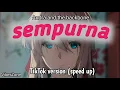 Download Lagu sempurna (tiktok version - speed up)