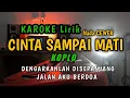 CINTA SAMPAI MATI - KANGEN BAND (KAROKE LIRIK) KOPLO VERSION